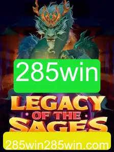 LegacyoftheSages: Explorando o Fenômeno '285win' em um Novo Mundo de Aventuras